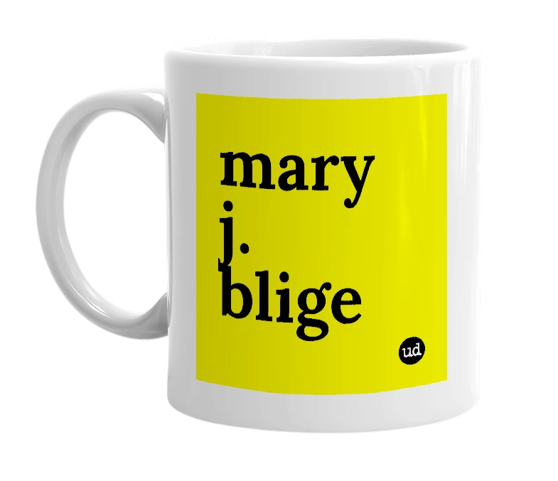 White mug with 'mary j. blige' in bold black letters