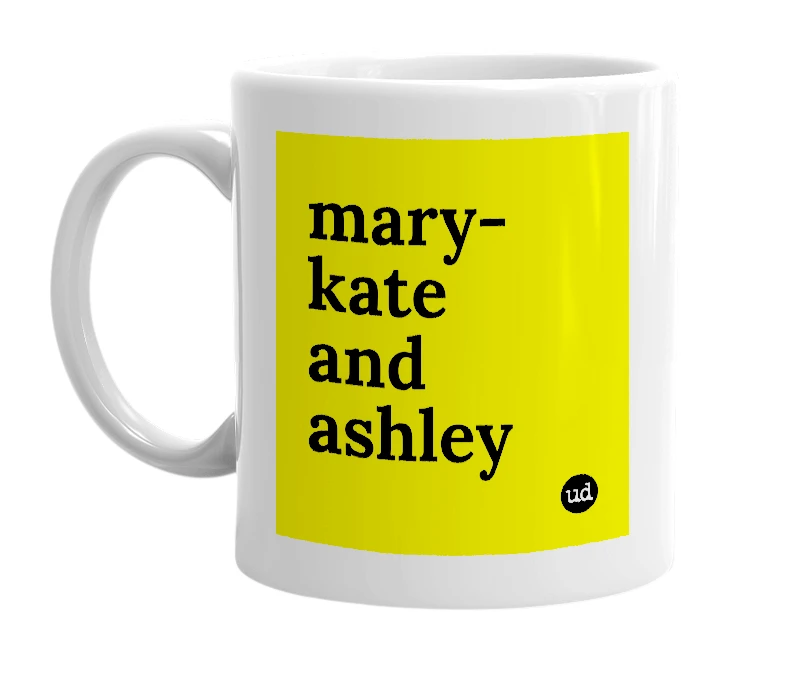 White mug with 'mary-kate and ashley' in bold black letters