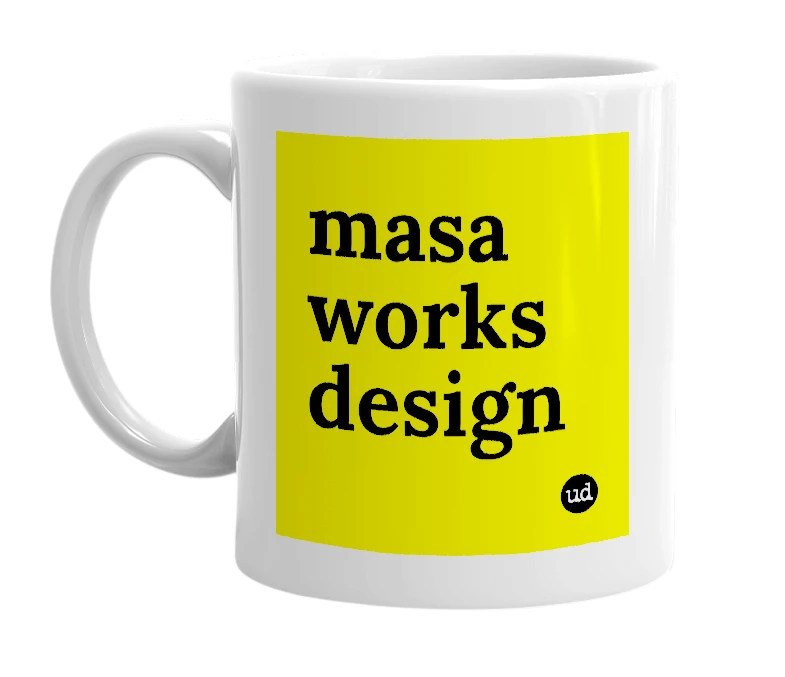 White mug with 'masa works design' in bold black letters