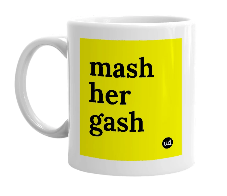 White mug with 'mash her gash' in bold black letters