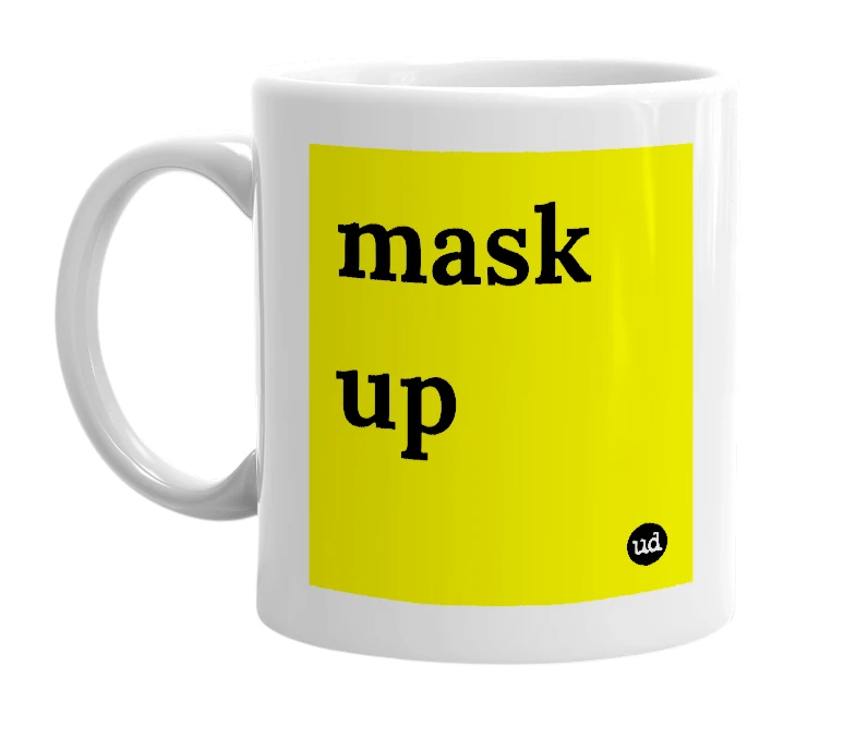 White mug with 'mask up' in bold black letters