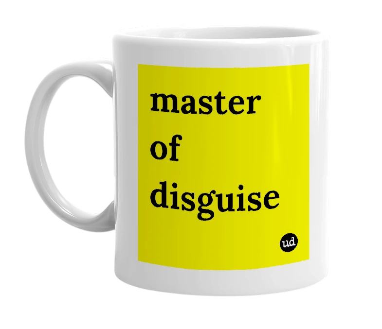 White mug with 'master of disguise' in bold black letters