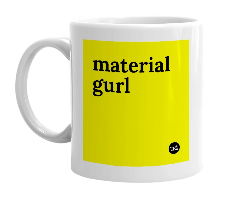 White mug with 'material gurl' in bold black letters