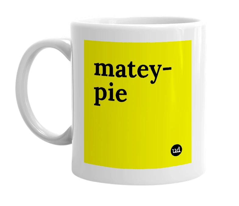 White mug with 'matey-pie' in bold black letters