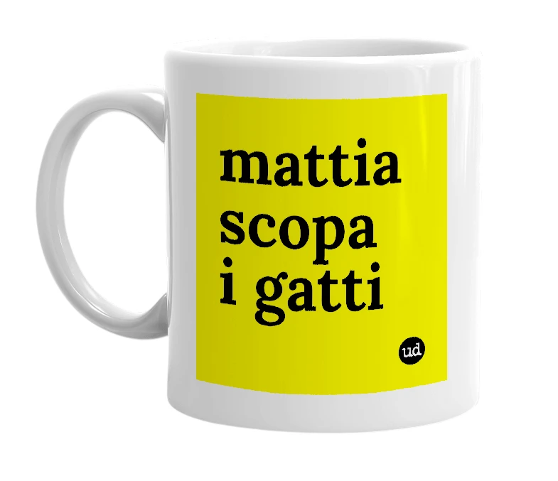 White mug with 'mattia scopa i gatti' in bold black letters