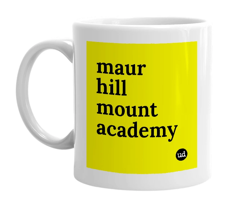 White mug with 'maur hill mount academy' in bold black letters
