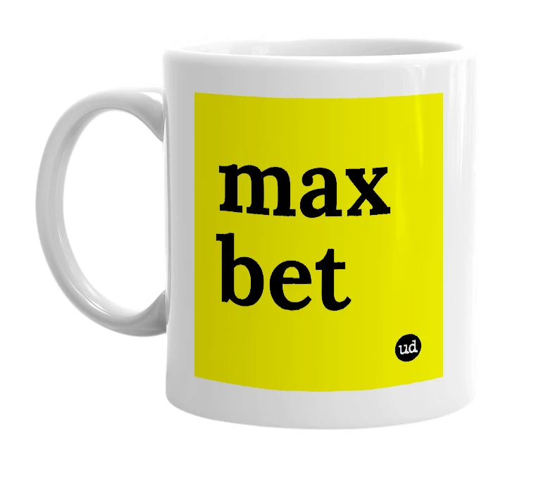 White mug with 'max bet' in bold black letters