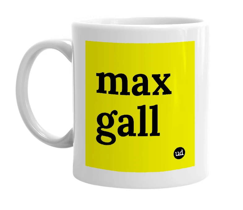 White mug with 'max gall' in bold black letters