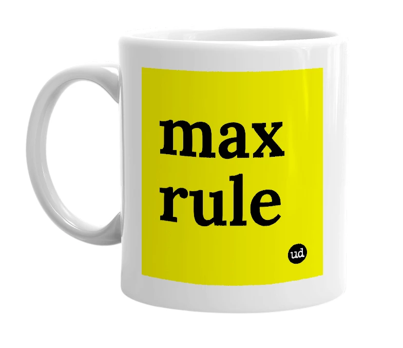 White mug with 'max rule' in bold black letters