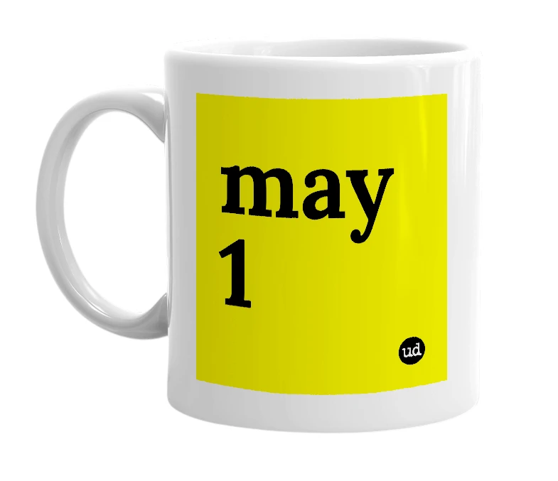 White mug with 'may 1' in bold black letters