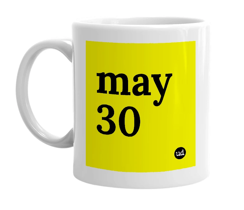 White mug with 'may 30' in bold black letters