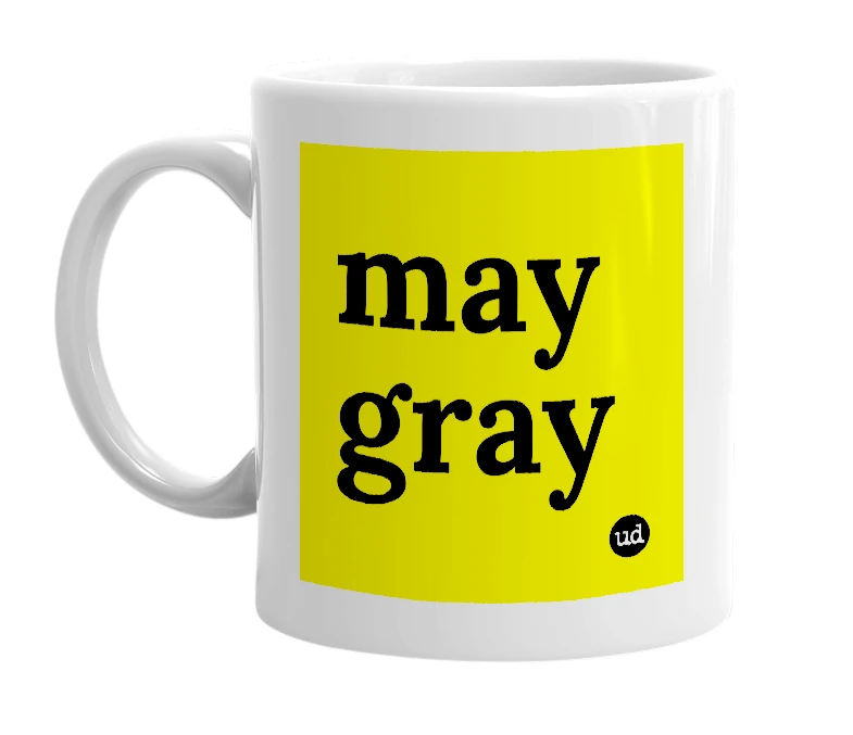 White mug with 'may gray' in bold black letters