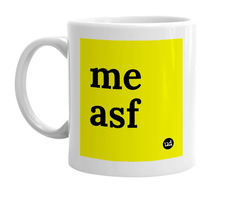 White mug with 'me asf' in bold black letters