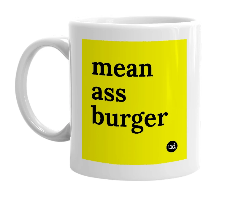 White mug with 'mean ass burger' in bold black letters