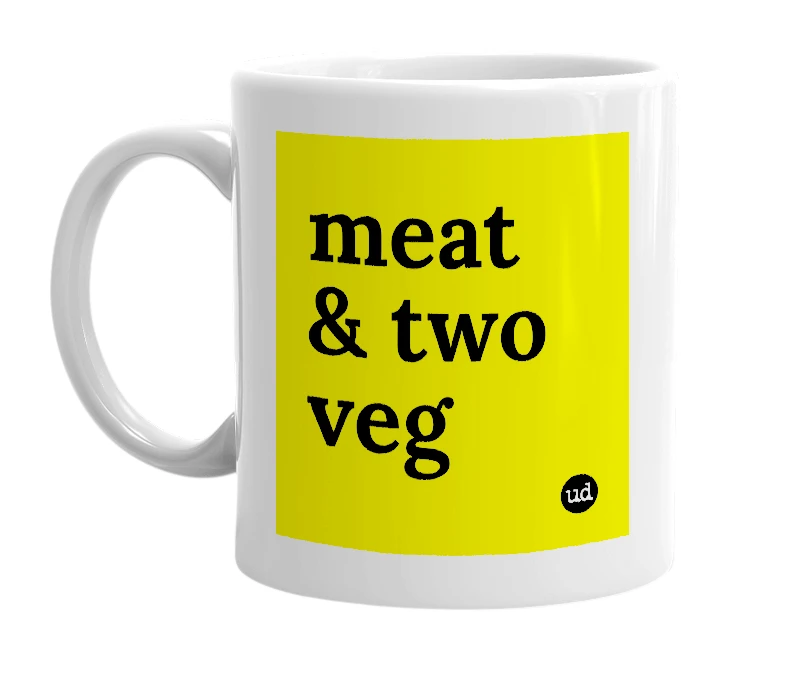 White mug with 'meat & two veg' in bold black letters