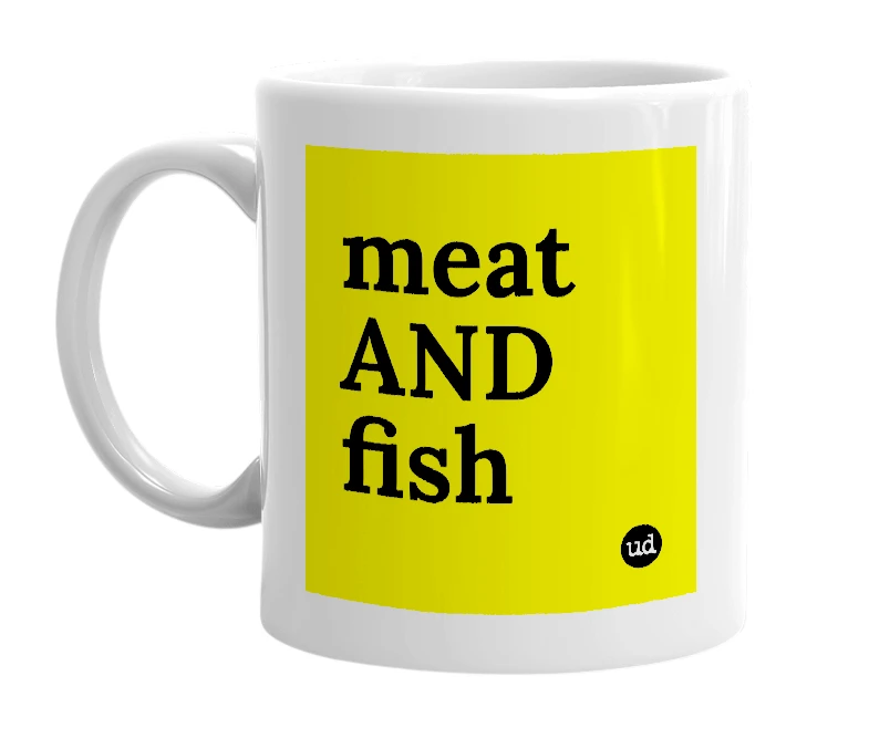 White mug with 'meat AND fish' in bold black letters