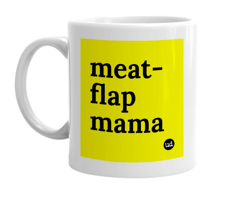 White mug with 'meat-flap mama' in bold black letters