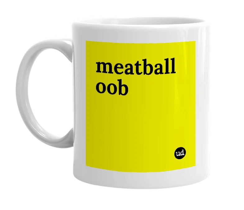 White mug with 'meatball oob' in bold black letters