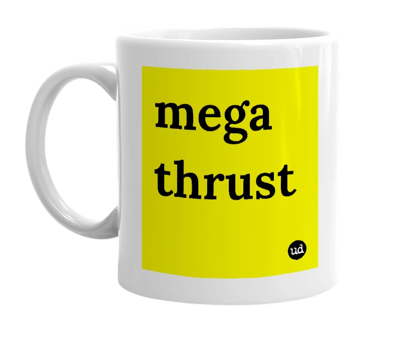 White mug with 'mega thrust' in bold black letters
