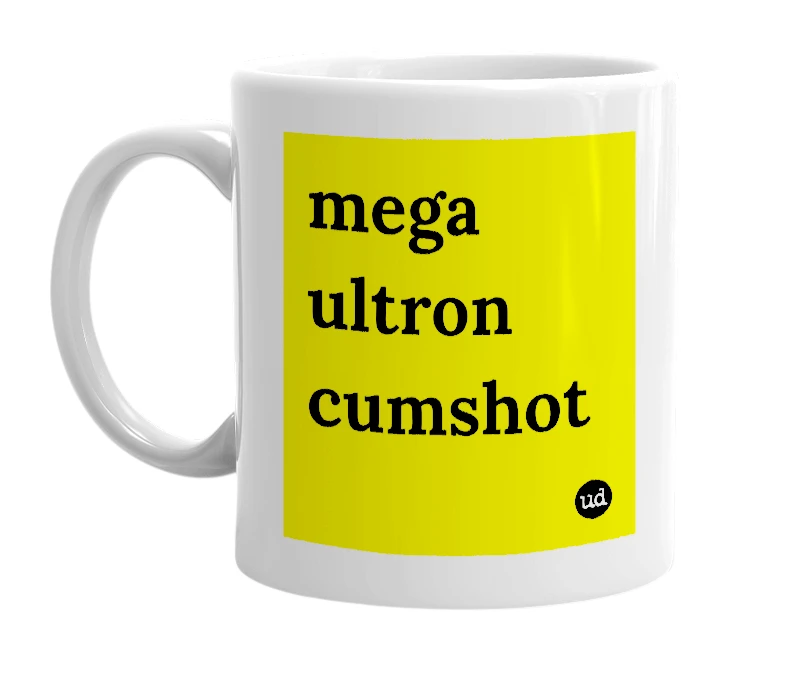 White mug with 'mega ultron cumshot' in bold black letters