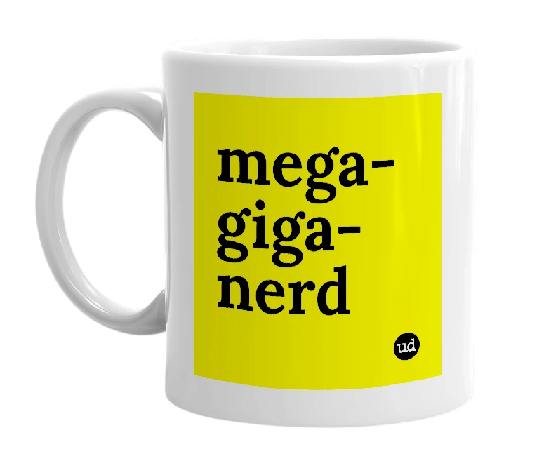 White mug with 'mega-giga-nerd' in bold black letters