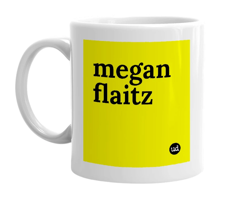 White mug with 'megan flaitz' in bold black letters