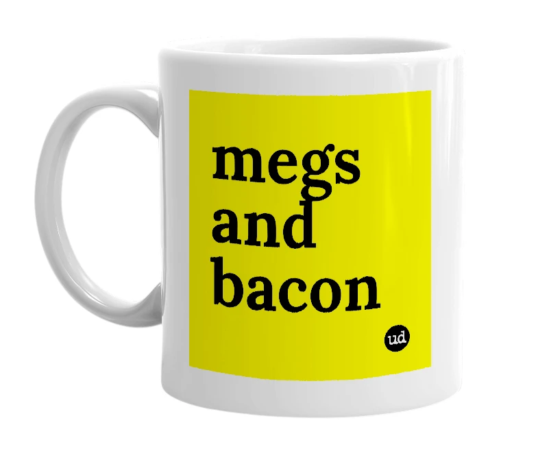 White mug with 'megs and bacon' in bold black letters