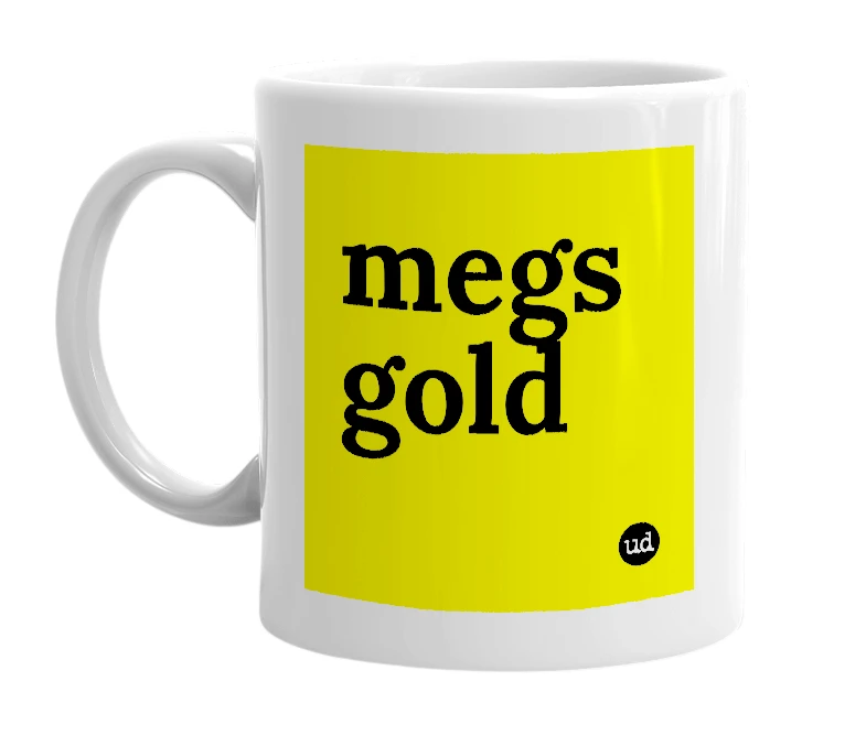 White mug with 'megs gold' in bold black letters