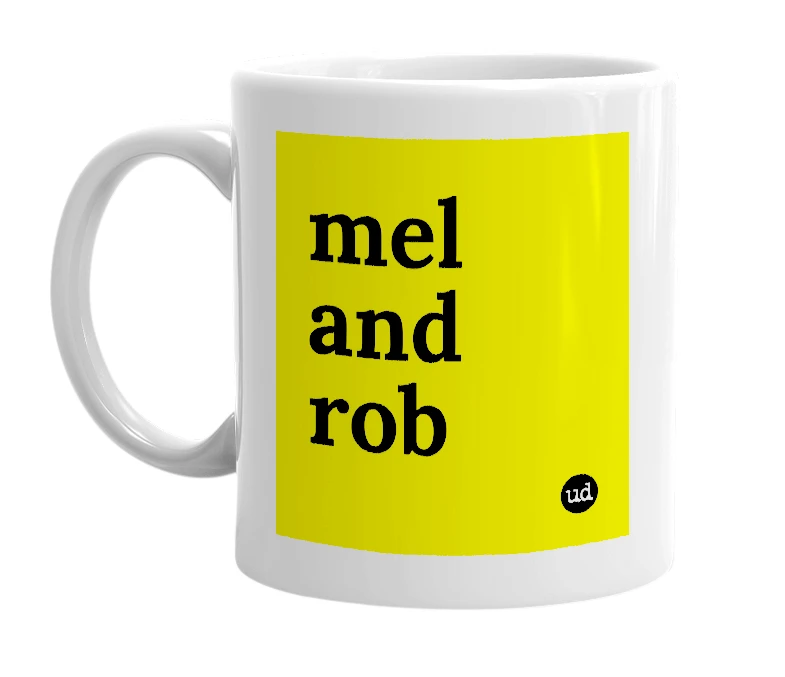 White mug with 'mel and rob' in bold black letters