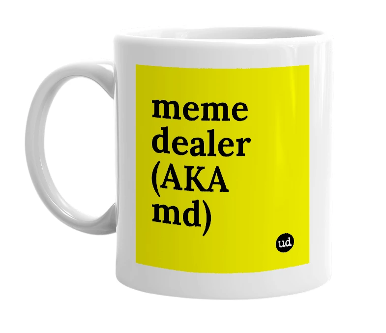 White mug with 'meme dealer (AKA md)' in bold black letters