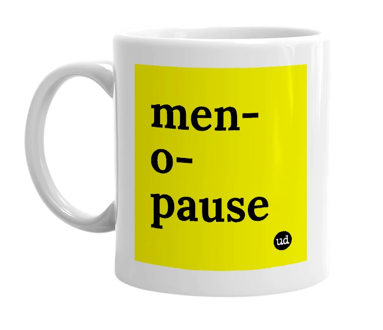 White mug with 'men-o-pause' in bold black letters