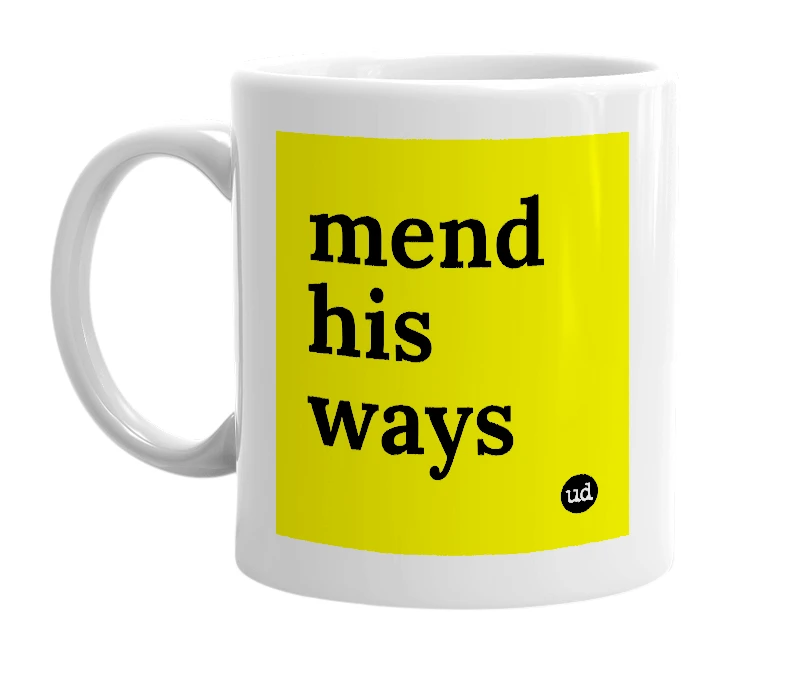 White mug with 'mend his ways' in bold black letters