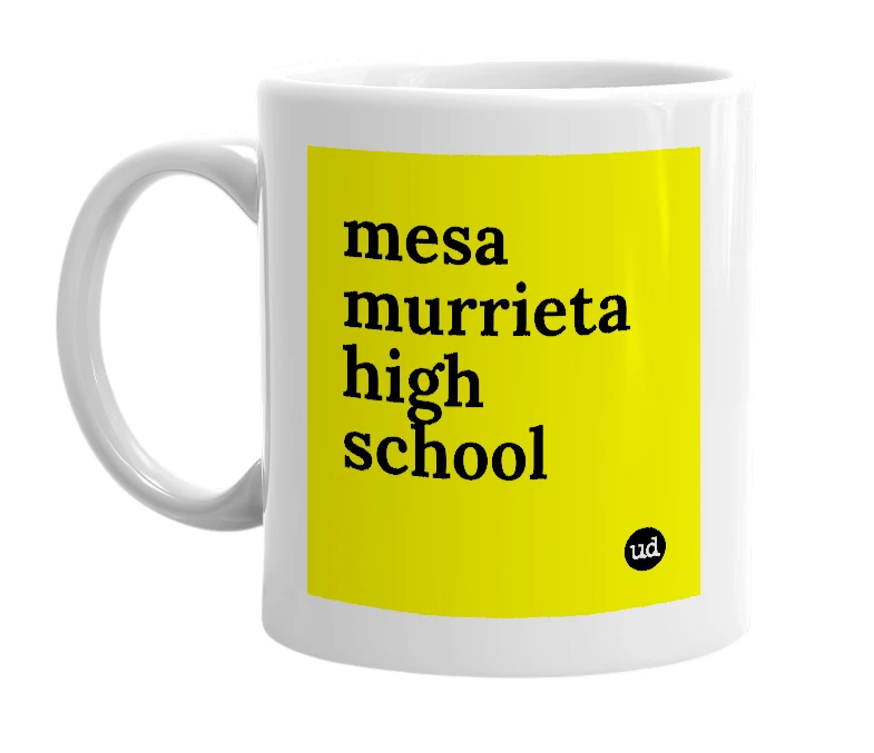 White mug with 'mesa murrieta high school' in bold black letters