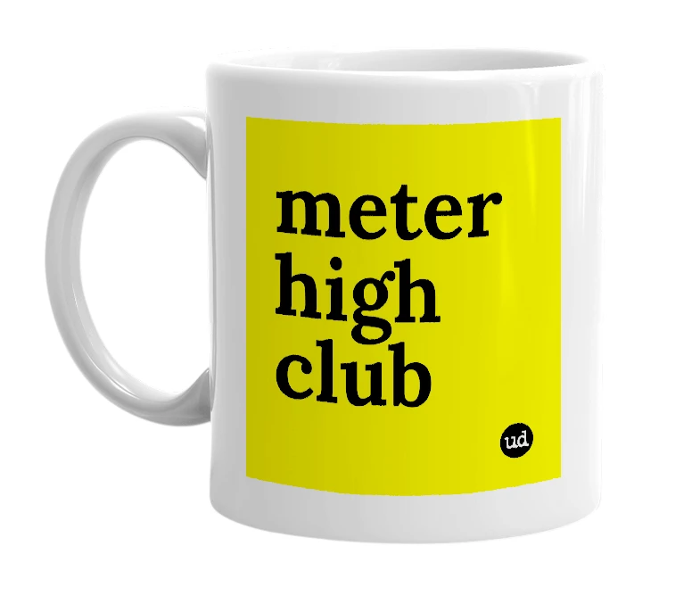 White mug with 'meter high club' in bold black letters