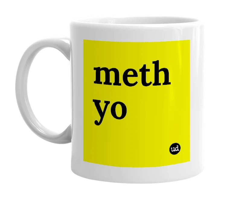 White mug with 'meth yo' in bold black letters