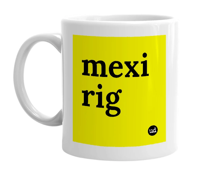 White mug with 'mexi rig' in bold black letters