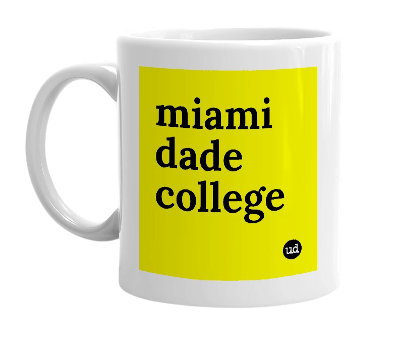 White mug with 'miami dade college' in bold black letters