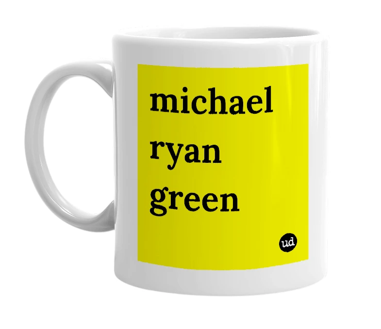 White mug with 'michael ryan green' in bold black letters