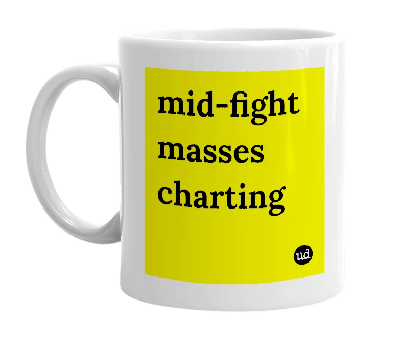 White mug with 'mid-fight masses charting' in bold black letters