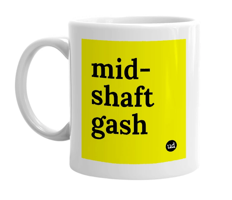 White mug with 'mid-shaft gash' in bold black letters