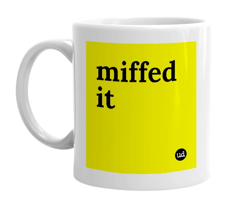 White mug with 'miffed it' in bold black letters