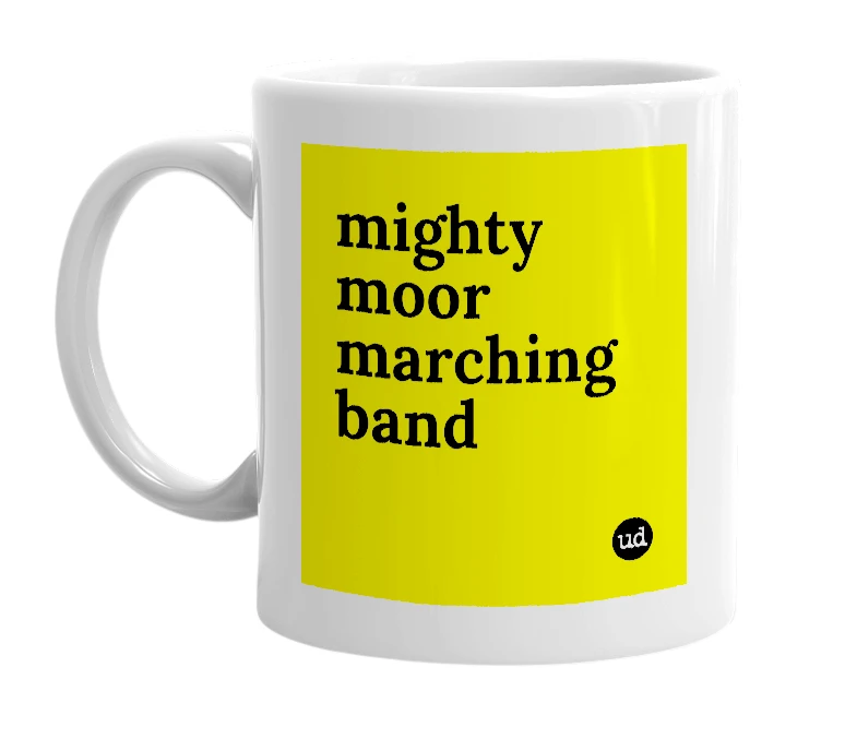 White mug with 'mighty moor marching band' in bold black letters