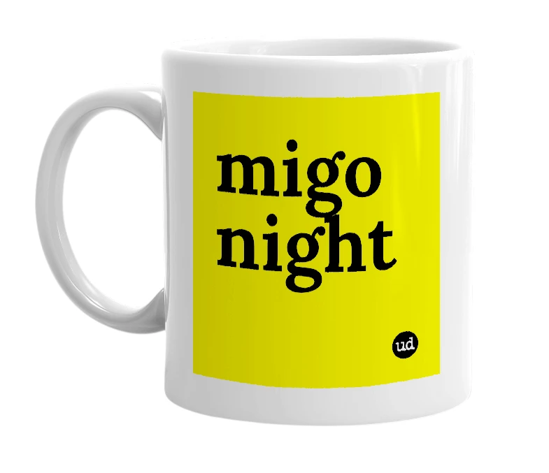 White mug with 'migo night' in bold black letters