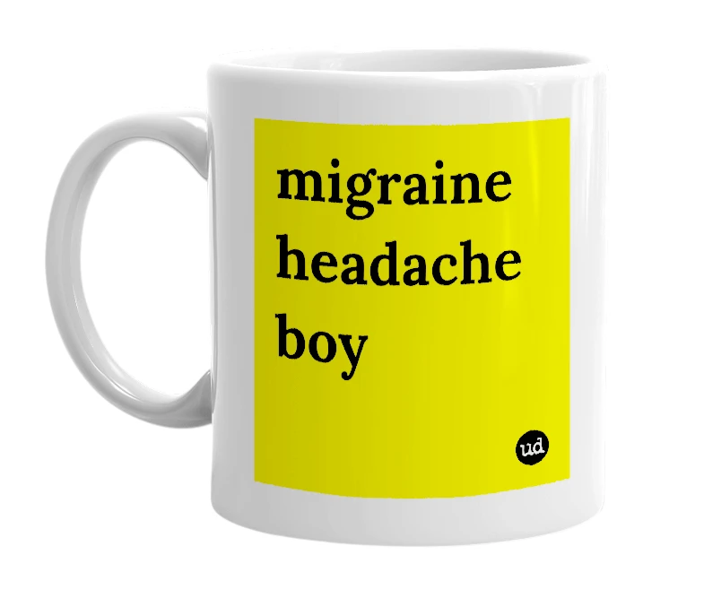 White mug with 'migraine headache boy' in bold black letters