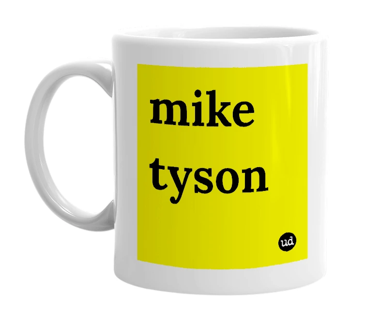White mug with 'mike tyson' in bold black letters