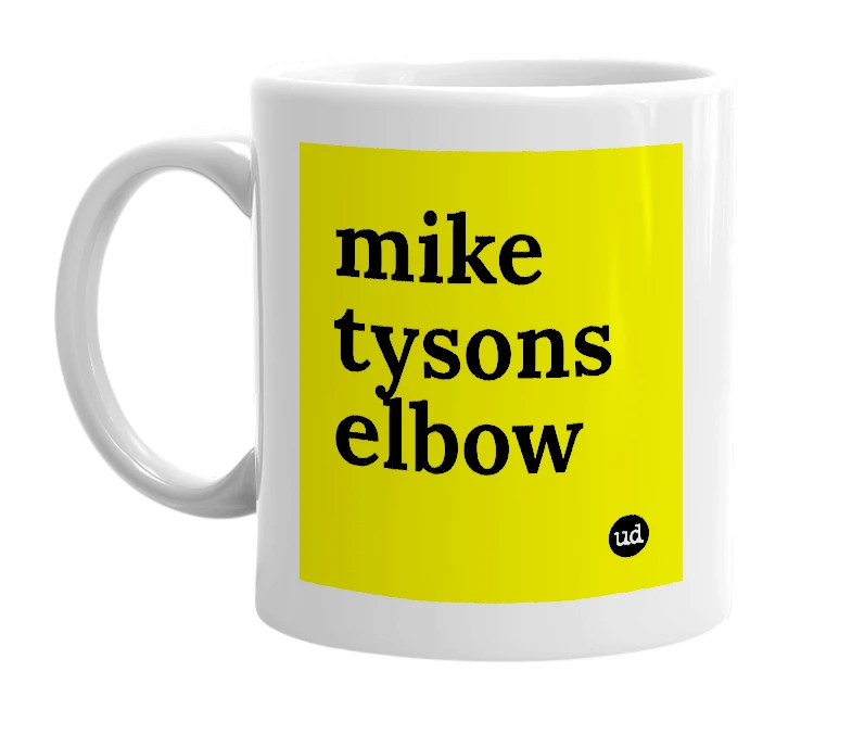 White mug with 'mike tysons elbow' in bold black letters