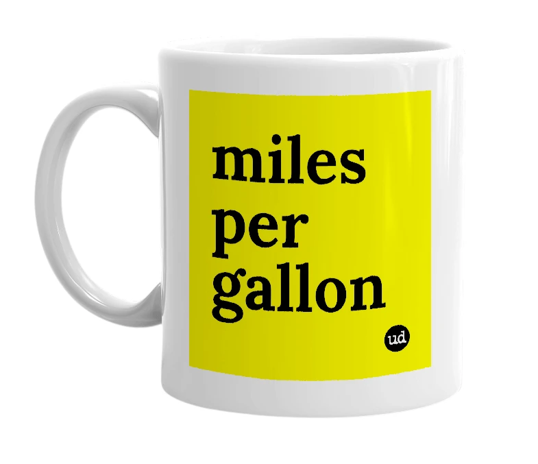 White mug with 'miles per gallon' in bold black letters