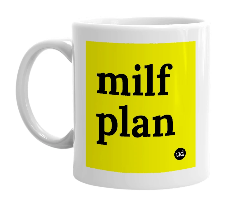 White mug with 'milf plan' in bold black letters