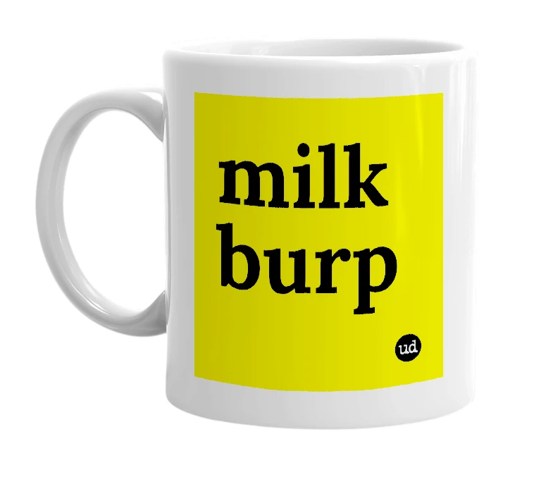 White mug with 'milk burp' in bold black letters