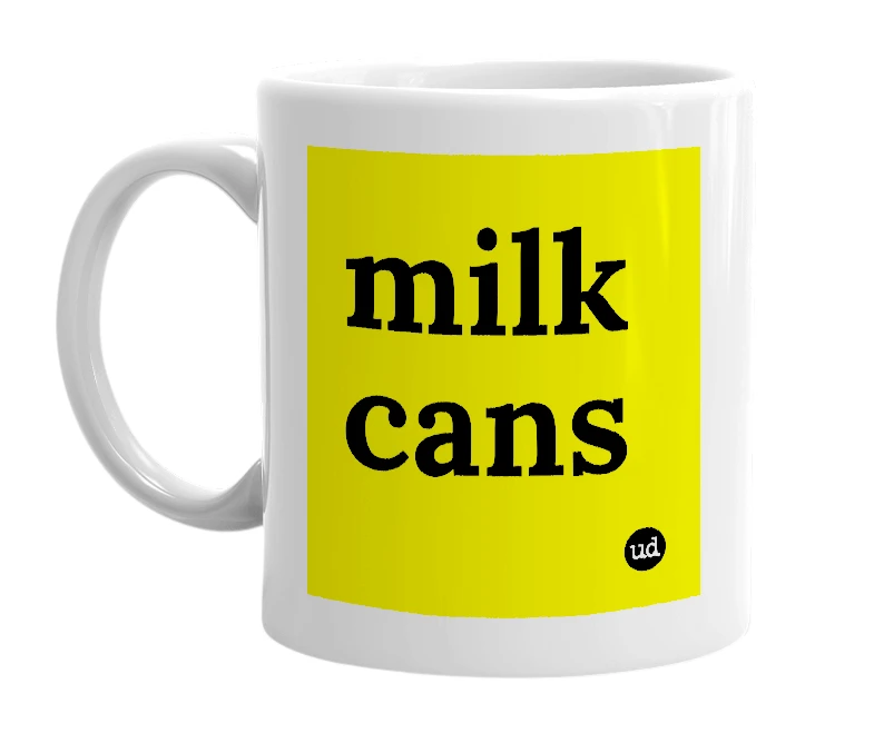 White mug with 'milk cans' in bold black letters